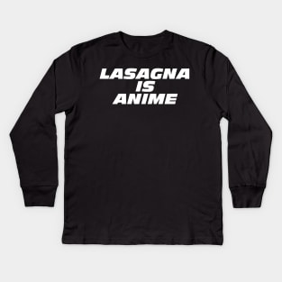 Lasagna Is Anime Kids Long Sleeve T-Shirt